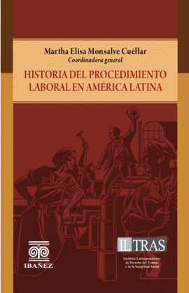 HISTORIA DEL PROCEDIMIENTO LABORAL EN AMÉRICA LATINA