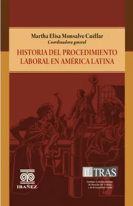 HISTORIA DEL PROCEDIMIENTO LABORAL EN AMÉRICA LATINA
