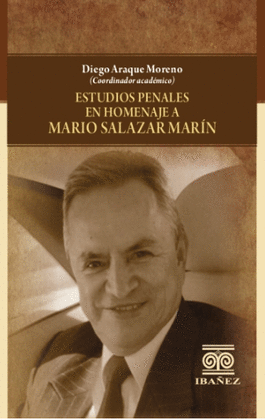 ESTUDIOS PENALES EN HOMENAJE A MARIO SALAZAR MARÍN