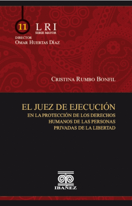 JUEZ DE EJECUCIÓN EN LA PROTECCIÓN DE LOS DERECHOS HUMANOS DE LAS PERSONAS PRIVADAS DE LA LIBERTAD, EL