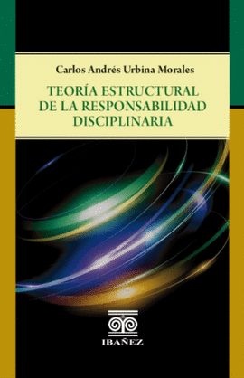 TEORÍA ESTRUCTURAL DE LA RESPONSABILIDAD DISCIPLINARIA