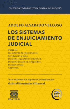 COLECCIÓN TEXTOS DE TEORÍA GENERAL DEL PROCESO TOMO II. LOS SISTEMAS DE ENJUICIAMIENTO JUDICIAL