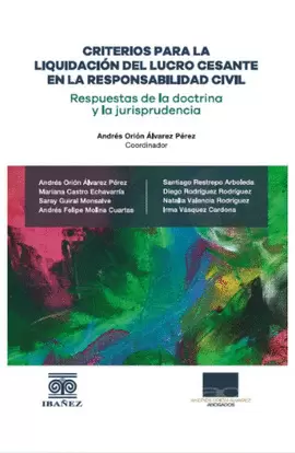CRITERIOS PARA LA LIQUIDACIÓN DEL LUCRO CESANTE EN LA RESPONSABILIDAD CIVIL