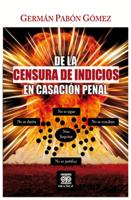 DE LA CENSURA DE INDICIOS EN CASACIÓN PENAL