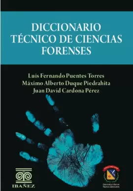 DICCIONARIO TÉCNICO DE CIENCIAS FORENSES