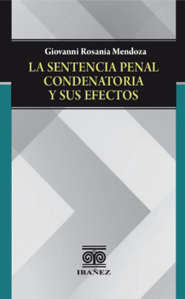 LA SENTENCIA PENAL CONDENATORIA Y SUS EFECTOS