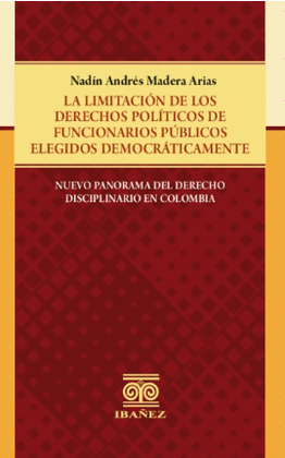LA LIMITACIÓN DE LOS DERECHOS POLÍTICOS DE FUNCIONARIOS PÚBLICOS ELEGIDOS DEMOCRÁTICAMENTE