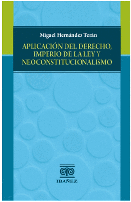 APLICACIÓN DEL DERECHO, IMPERIO DE LA LEY Y NEOCONSTITUCIONALISMO