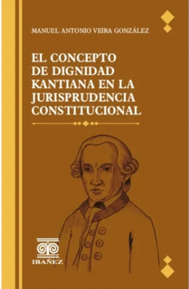 EL CONCEPTO DE DIGNIDAD KANTIANA EN LA JURISPRUDENCIA CONSTITUCIONAL