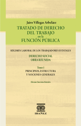 TRATADO DE DERECHO DEL TRABAJO EN LA FUNCIÓN PÚBLICA. 3 TOMOS