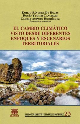 EL CAMBIO CLIMÁTICO VISTO DESDE DIFERENTES ENFOQUES Y ESCENARIOS TERRITORIALES