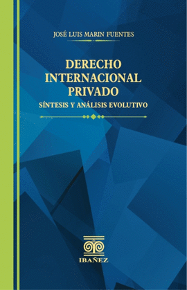 DERECHO INTERNACIONAL PRIVADO. SÍNTESIS Y ANÁLISIS EVOLUTIVO