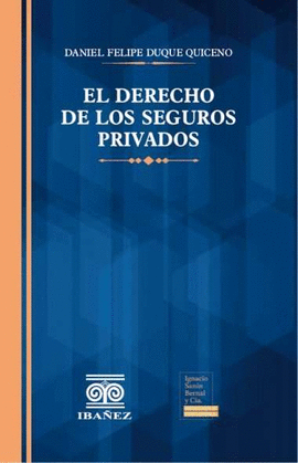 EL DERECHO DE LOS SEGUROS PRIVADOS