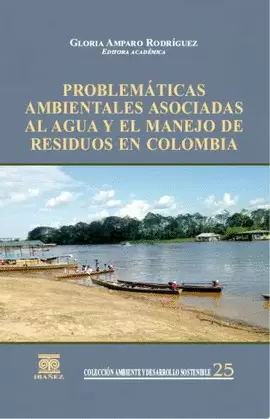 PROBLEMÁTICAS AMBIENTALES ASOCIADAS AL AGUA Y EL MANEJO DE RESIDUOS EN COLOMBIA