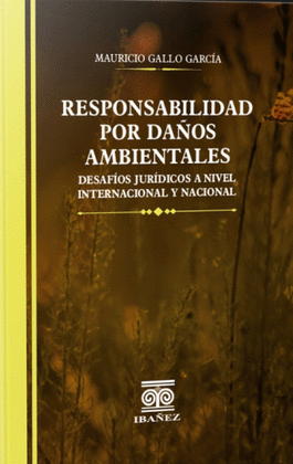 RESPONSABILIDAD POR DAÑOS AMBIENTALES