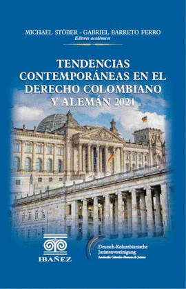 TENDENCIAS CONTEMPORÁNEAS EN EL DERECHO COLOMBIANO Y ALEMÁN