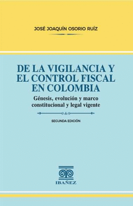 DE LA VIGILANCIA Y EL CONTROL FISCAL EN COLOMBIA 2ED