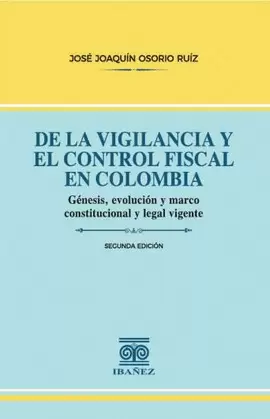 DE LA VIGILANCIA Y EL CONTROL FISCAL EN COLOMBIA 2ED