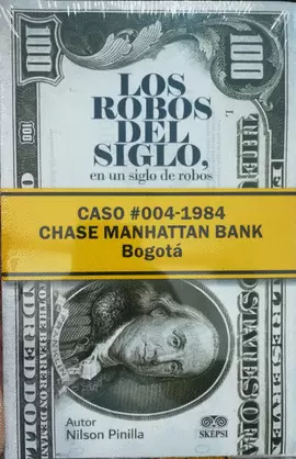 LOS ROBOS DEL SIGLO EN UN SIGLO DE ROBOS