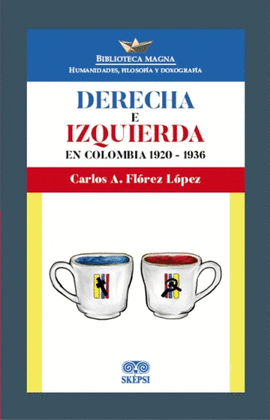 DERECHA E IZQUIERDA EN COLOMBIA 1920 - 1936