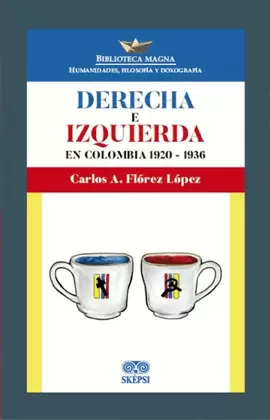 DERECHA E IZQUIERDA EN COLOMBIA 1920 - 1936