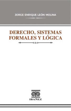 DERECHO, SISTEMAS FORMALES Y LÓGICA