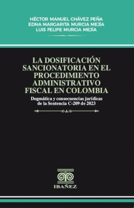 LA DOSIFICACIÓN SANCIONATORIA EN EL PROCEDIMIENTO ADMINISTRATIVO FISCAL EN COLOMBIA. DOGMÁTICA Y CONSECUENCIAS JURÍDICAS EN EL SENTENCIA C-209 DE 2023