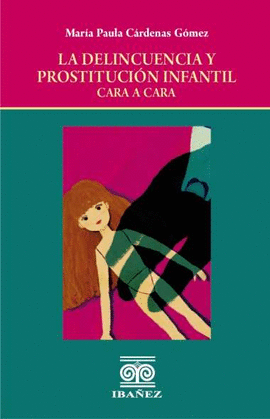 LA DELINCUENCIA Y PROSTITUCIÓN INFANTIL, CARA A CARA