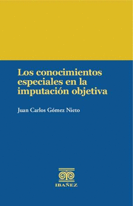 LOS CONOCIMIENTOS ESPECIALES EN LA IMPUTACIÓN OBJETIVA