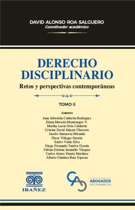 DERECHO DISCIPLINARIO. RETOS Y PERSPECTIVAS CONTEMPORÁNEAS. TOMO II