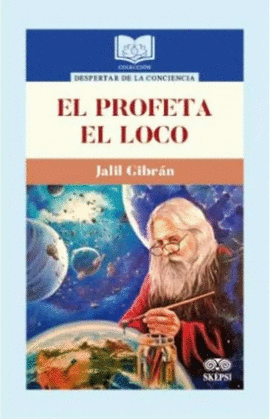 EL PROFETA - EL LOCO - PÁGINAS ESCOGIDAS