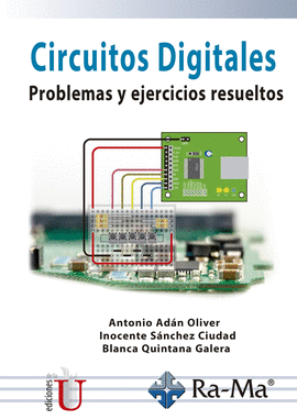 CIRCUITOS DIGITALES. PROBLEMAS Y EJERCICIOS RESUELTOS