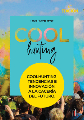 COOLHUNTING. TENDENCIAS E INNOVACION A LA CACERIA DEL FUTURO 2ED