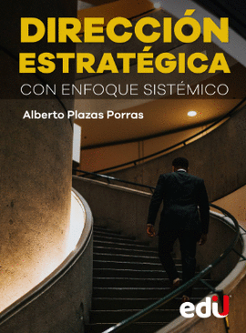 DIRECCIÓN ESTRATÉGICA. CON ENFOQUE SISTÉMICO