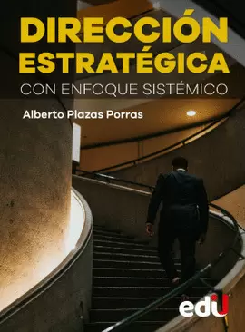 DIRECCIÓN ESTRATÉGICA. CON ENFOQUE SISTÉMICO