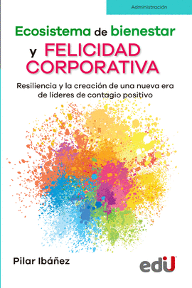 ECOSISTEMA DE BIENESTAR Y FELICIDAD CORPORATIVA