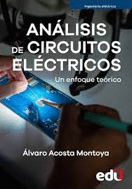ANÁLISIS DE CIRCUITOS ELÉCTRICOS. UN ENFOQUE TEÓRICO