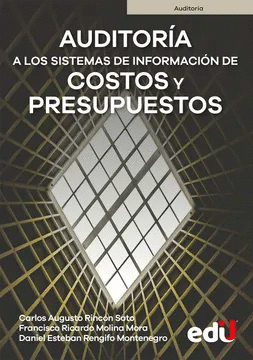 AUDITORÍA A LOS SISTEMAS DE INFORMACIÓN DE COSTOS Y PRESUPUESTOS