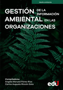 GESTIÓN DE LA INFORMACIÓN AMBIENTAL EN LAS ORGANIZACIONES