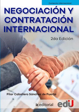 NEGOCIACIÓN Y CONTRATACIÓN INTERNACIONAL. 2ª EDICIÓN