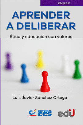 APRENDER A DELIBERAR. ÉTICA Y EDUCACIÓN CON VALORES