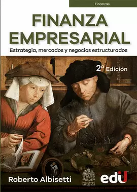 FINANZA EMPRESARIAL. ESTRATEGIA, MERCADOS Y NEGOCIOS ESTRUCTURADOS