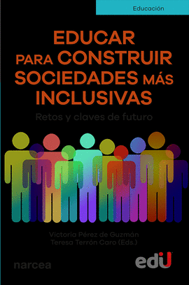 EDUCAR PARA CONSTRUIR SOCIEDADES MÁS INCLUSIVAS. RETOS Y CLAVES DE FUTURO