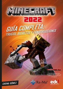 MINECRAFT 2022 GUIA COMPLETA : TRUCOS, SECRETOS Y CONSTRUCCIONES