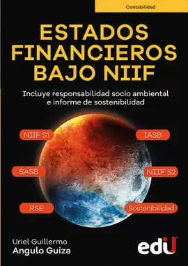 ESTADOS FINANCIEROS BAJO NIIF. INCLUYE RESPONSABILIDAD SOCIO AMBIENTAL E INFORME DE SOSTENIBILIDAD