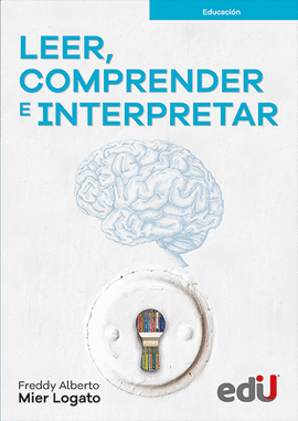 LEER, COMPRENDER E INTERPRETAR