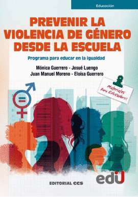 PREVENIR LA VIOLENCIA DE GÉNERO DESDE LA ESCUELA. PROGRAMA PARA EDUCAR EN LA IGUALDAD
