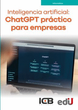 INTELIGENCIA ARTIFICIAL: CHATGPT PRÁCTICO PARA EMPRESAS