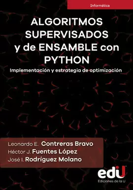 ALGORITMOS SUPERVISADOS Y DE ENSAMBLE CON PYTHON. IMPLEMENTACIÓN Y ESTRATEGIA DE OPTIMIZACIÓN