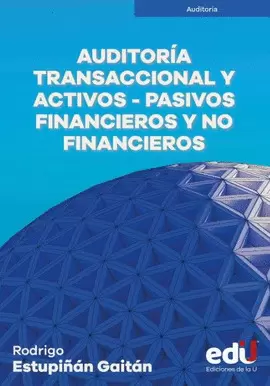 AUDITORÍA TRANSACCIONAL Y ACTIVOS - PASIVOS FINANCIEROS Y NO FINANCIEROS